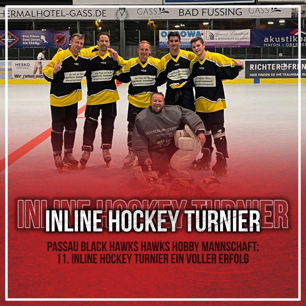 Passau Black Hawks Hawks Hobby Mannschaft:  11. Inline Hockey Turnier ein voller Erfolg 